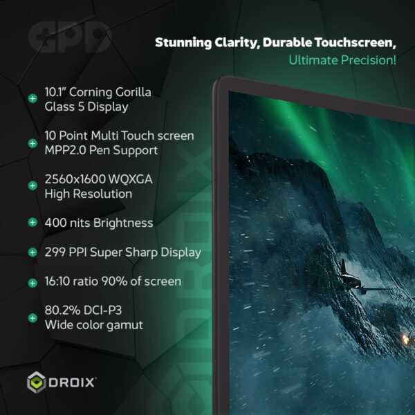 Közelkép a GPD Win Max 2 2025 10,1 hüvelykes kijelzőjéről, amely Corning Gorilla Glass 5. A kiemelt specifikációk közé tartozik a 2560x1600 WQXGA felbontás, a 400 nits fényerő, a 299 PPI élesség, a 10 pontos multi-touch, az MPP2.0 tolltámogatás és a 80,2%-os DCI-P3 széles színskála, amely ideális a lenyűgöző látványhoz és pontossághoz. 