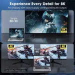 En bild med titeln "Experience Every Detail for 8K" visar skärmens kapacitet. Översta panelen: Visar en enda kabel som ansluter en bärbar dator till en stor bildskärm som visar en 8K/6K sci-fi-bild. Nedre panelen: Visar en installation med dubbla bildskärmar där en bärbar dator ansluts till två 4K-skärmar med två separata kablar.